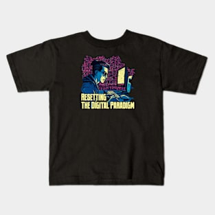 Resetting the Digital Paradigm Kids T-Shirt